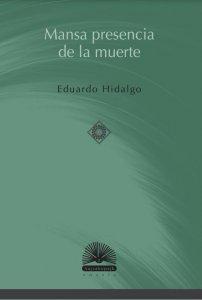 Palabrájaros en contra de la muerte: la poesía de Eduardo Hidalgo